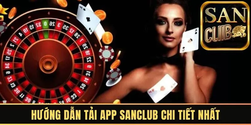 Hướng dẫn tải app Sanclub chi tiết nhất