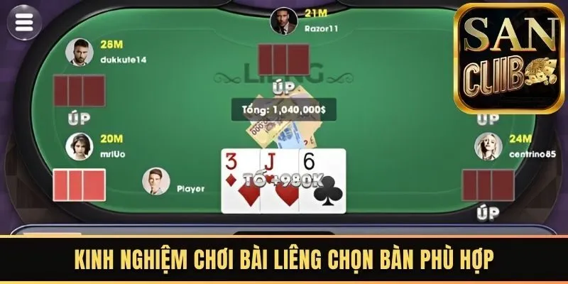 Kinh nghiệm chơi bài Liêng chọn bàn phù hợp