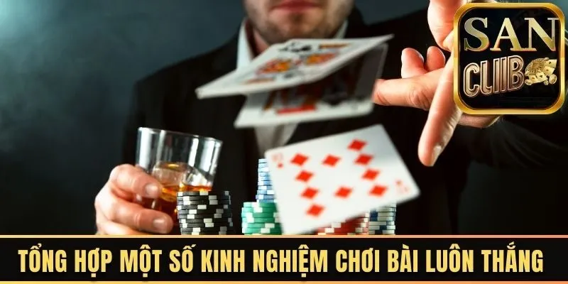 kinh nghiệm chơi bài luôn thắng