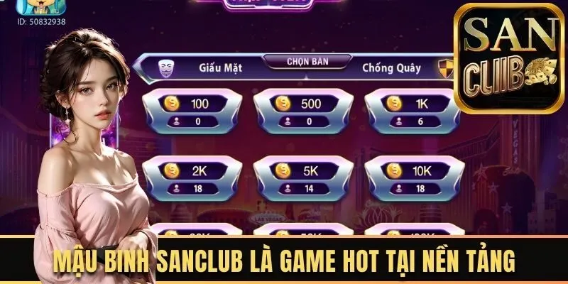 Mậu binh Sanclub là game hot tại nền tảng