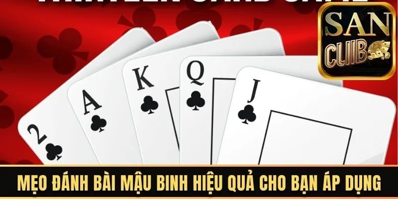 Mẹo đánh bài Mậu Binh hiệu quả cho bạn áp dụng