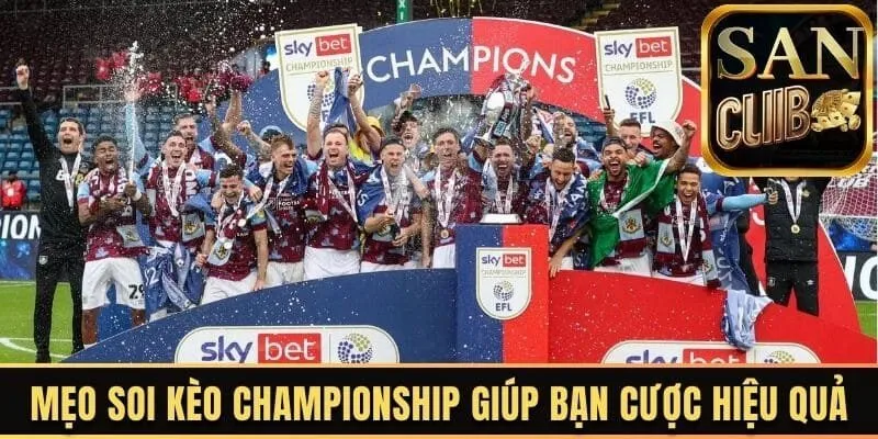 Mẹo soi kèo Championship giúp bạn cược hiệu quả