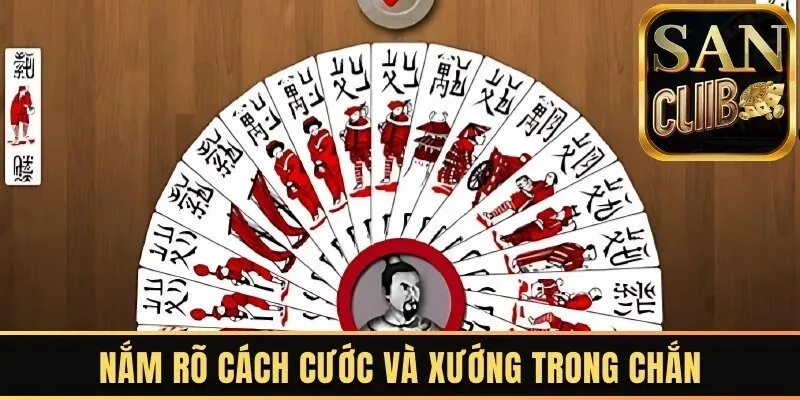 Nắm rõ cách cước và xướng trong Chắn