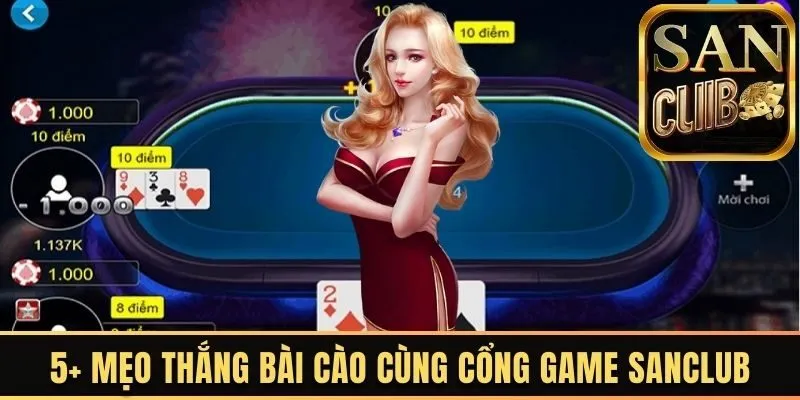 Tham khảo 5 mẹo thắng bài cào từ chuyên gia Sanclub