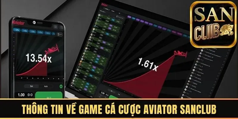 Thông tin về game cá cược Aviator Sanclub
