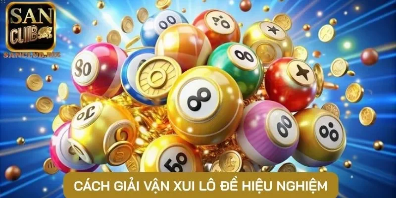 Cách giải vận xui lô đề hiệu nghiệm