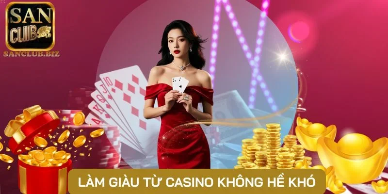 Làm giàu từ Casino không hề khó