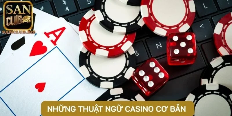 Những thuật ngữ casino cơ bản